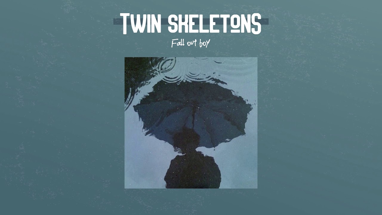 Twin Skeletons - Fall Out Boy (s l o w e d)