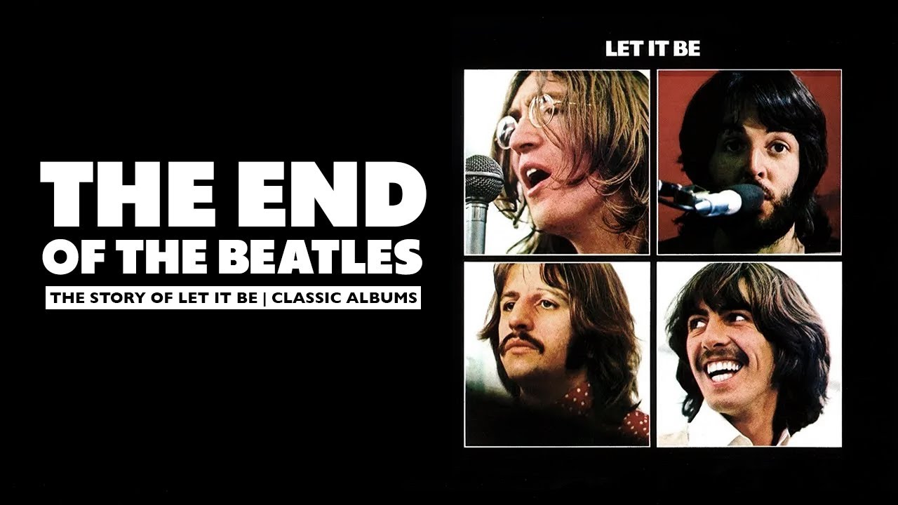 THE END OF THE BEATLES | THE STORY OF LET IT BE | CLASSIC ALBUMS