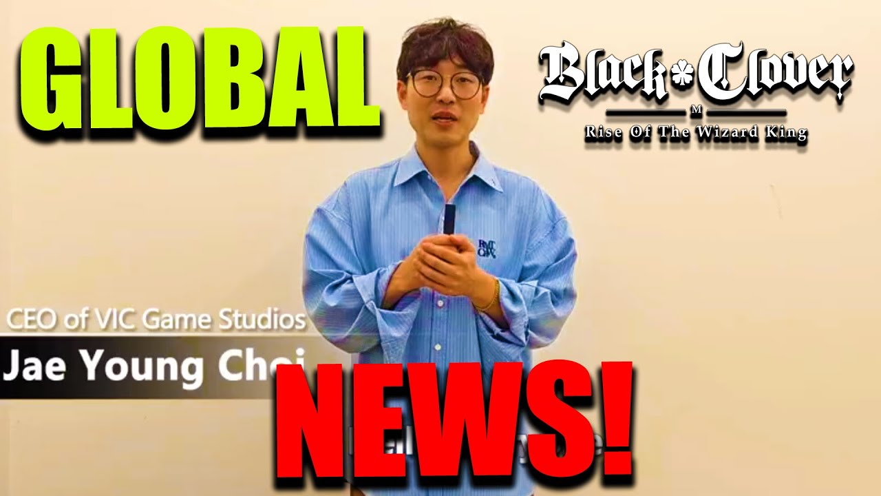 IMPORTANT GLOBAL NEWS! (OFFICIAL FROM CEO) ● Black Clover Mobile