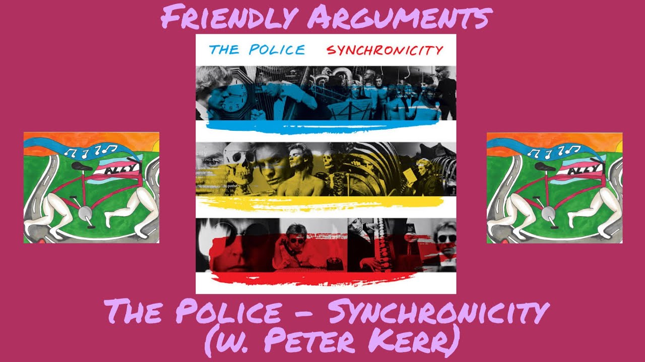 Friendly Arguments: The Police - Synchronicity (w. Peter Kerr @RockDaydreamNation) | bicyclelegs