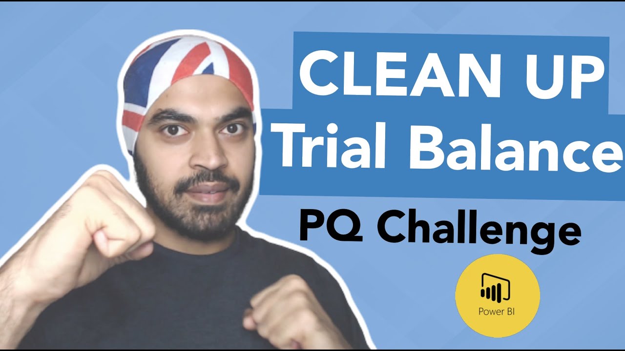 Clean up Trial Balance - Power Query Challenge