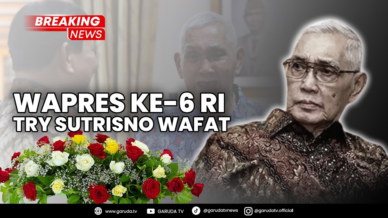 BREAKING NEWS: Wakil Presiden RI Ke-6 Try Sutrisno Tutup Usia