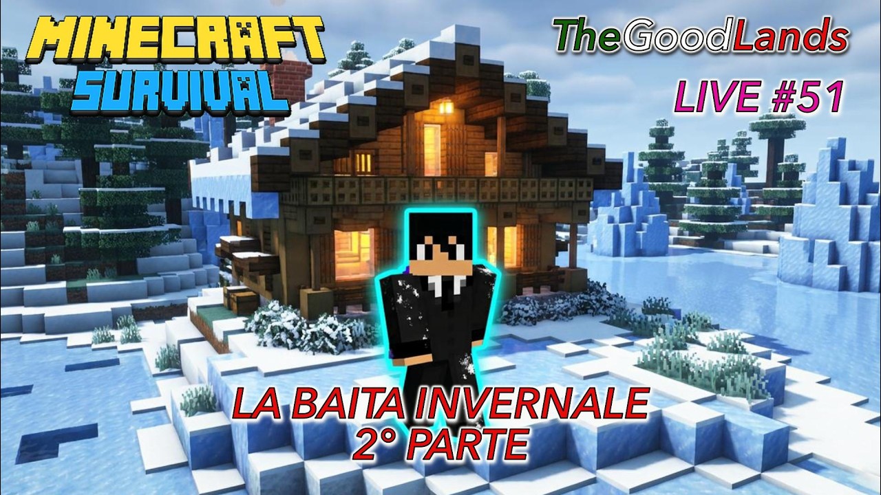 La Baita Invernale(2°parte) -  Minecraft ITA - TheGoodLands #51