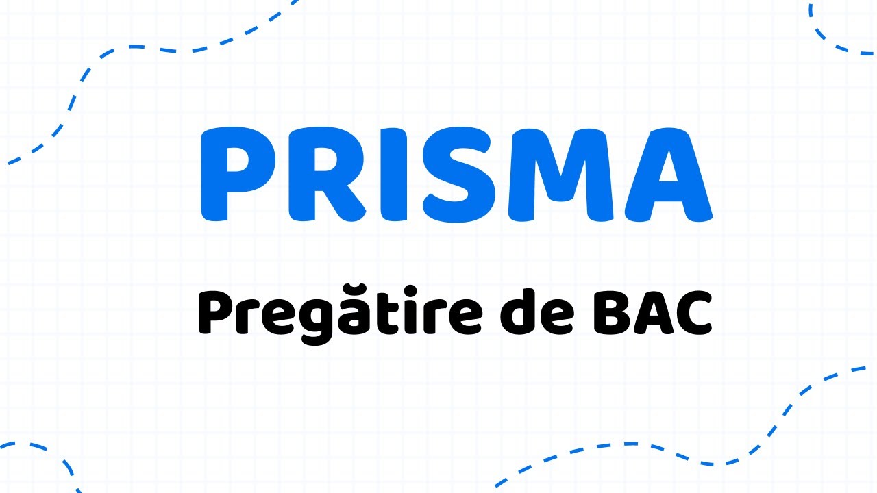Totul despre PRISMĂ (Pregătire BAC 2022) | Matematica.md