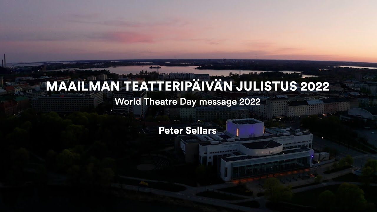 Maailman teatterip&auml;iv&auml;n julistus 2022  (Suomen kansallisooppera ja -baletti)