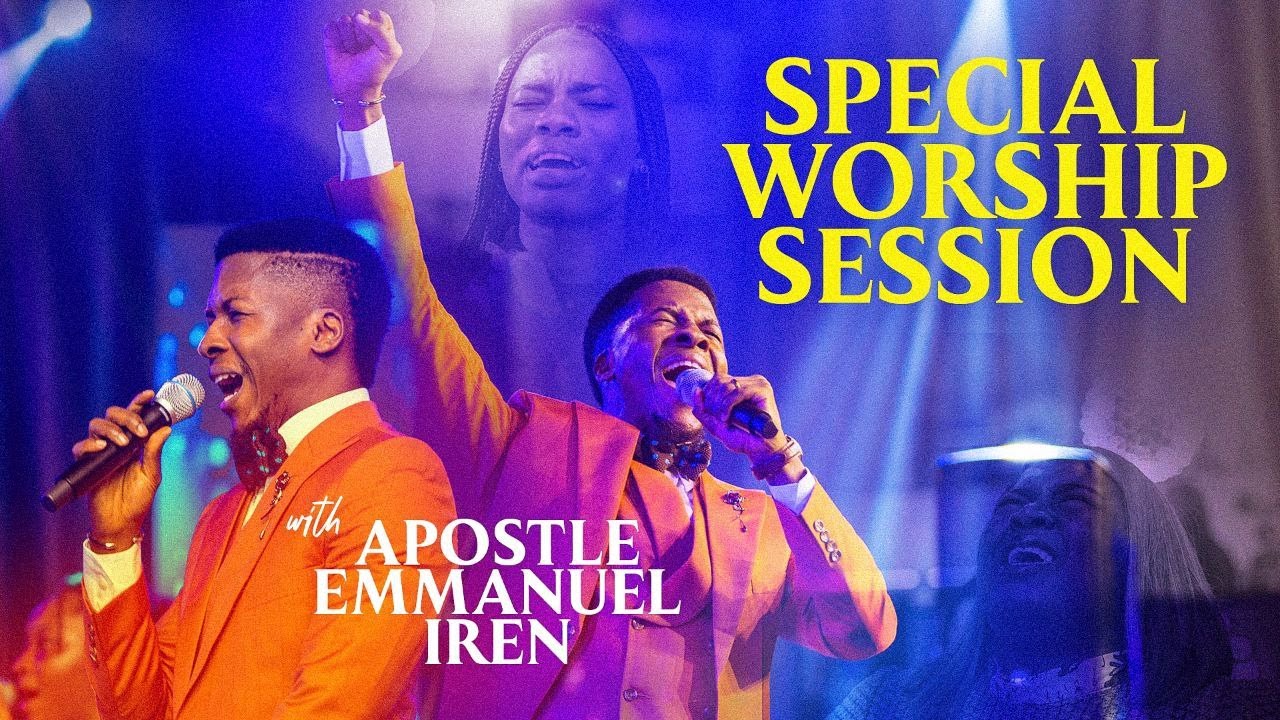 SPECIAL WORSHIP SESSION WITH APOSTLE EMMANUEL IREN