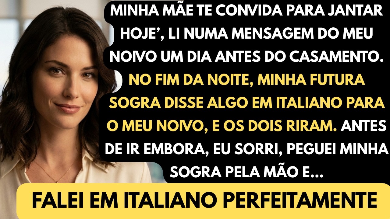 Minha sogra me subestimou e falou em italiano. Pro desespero dela, eu entendi cada palavra...