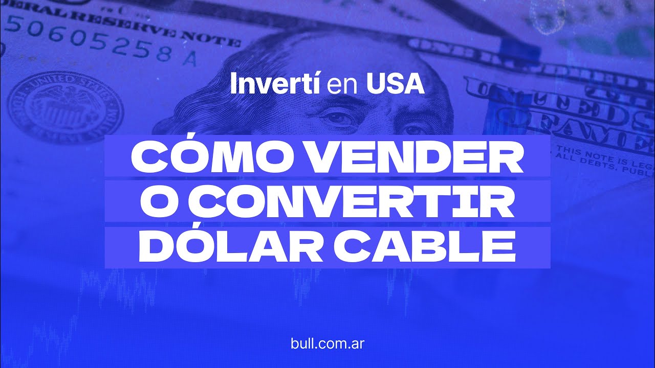 Como vender o negociar dolar cable | Contado con liquidaci&oacute;n o CCL | Invertir en Estados Unidos