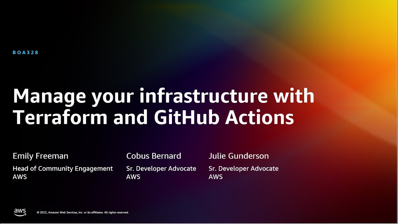AWS re:Invent 2022 - Manage your infrastructure with Terraform and GitHub Actions (BOA328)