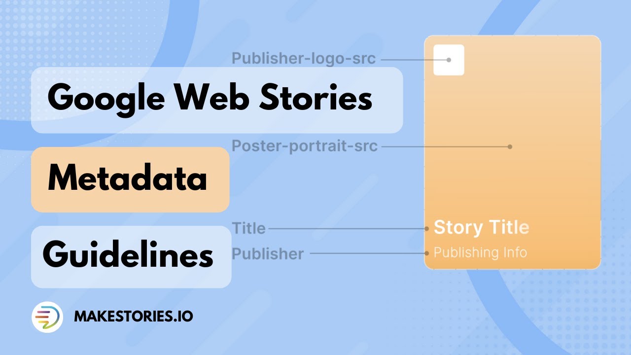 How MakeStories makes it easy to comply with Google Web Stories metadata requirements without coding