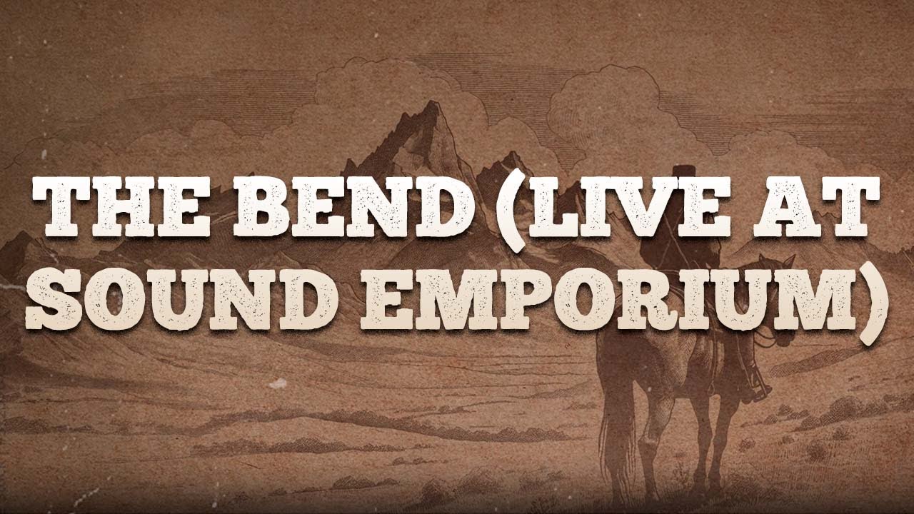 Noah Rinker - The Bend (Live At Sound Emporium) / Lyrics