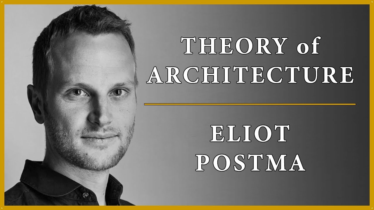 Theory of Architecture | #29 - Eliot Postma