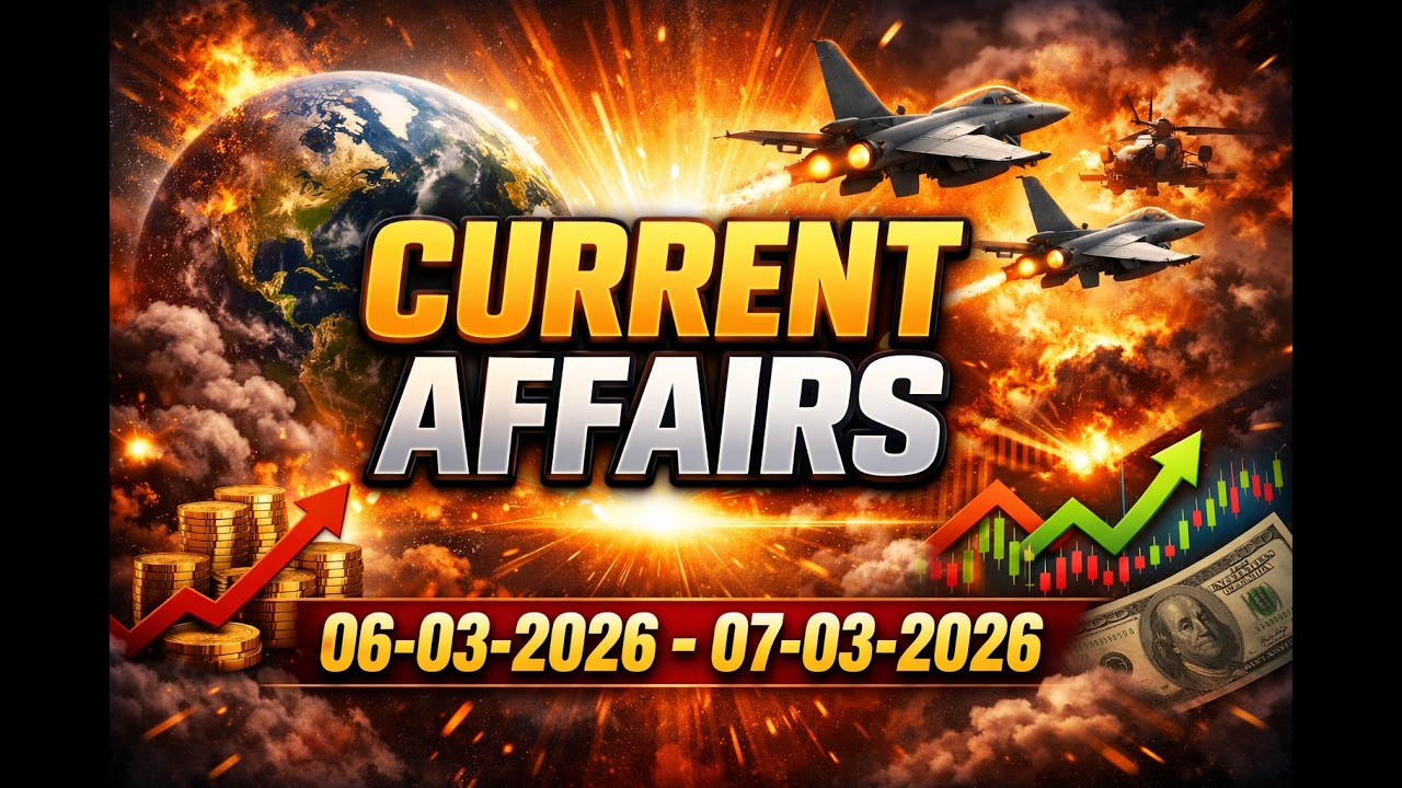 Current Affairs 06 March 2026 - 07 March 2026 | Daily CA for Competitive Exams