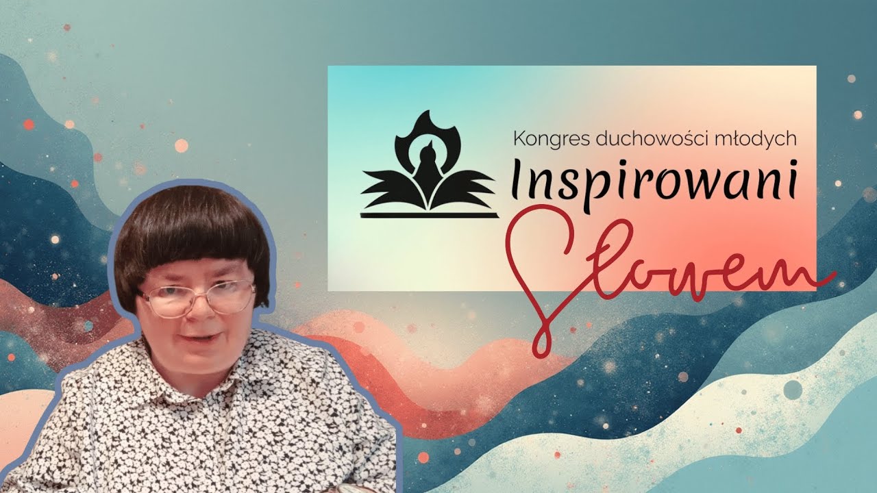 Nie wystarczy usłyszeć, trzeba przetrawić. | dr Danuta Piekarz, Inspirowani Słowem 2025