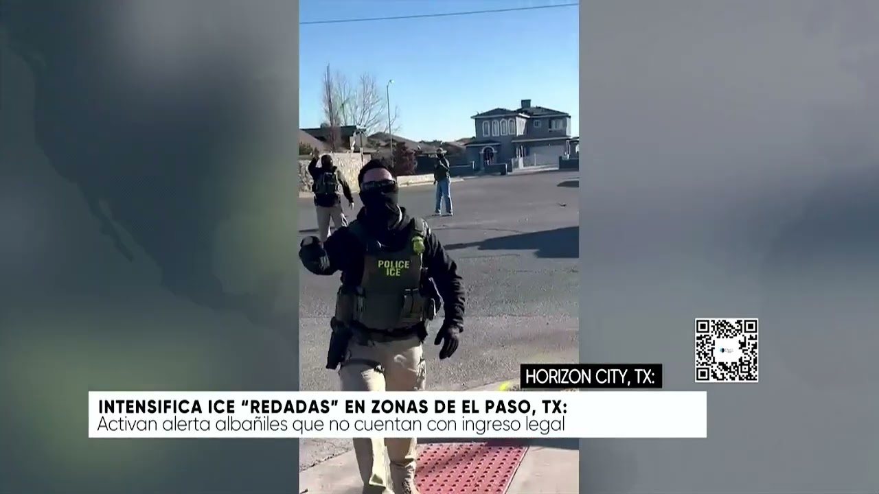 Intensifica ICE "Redadas" en zonas de El Paso, TX