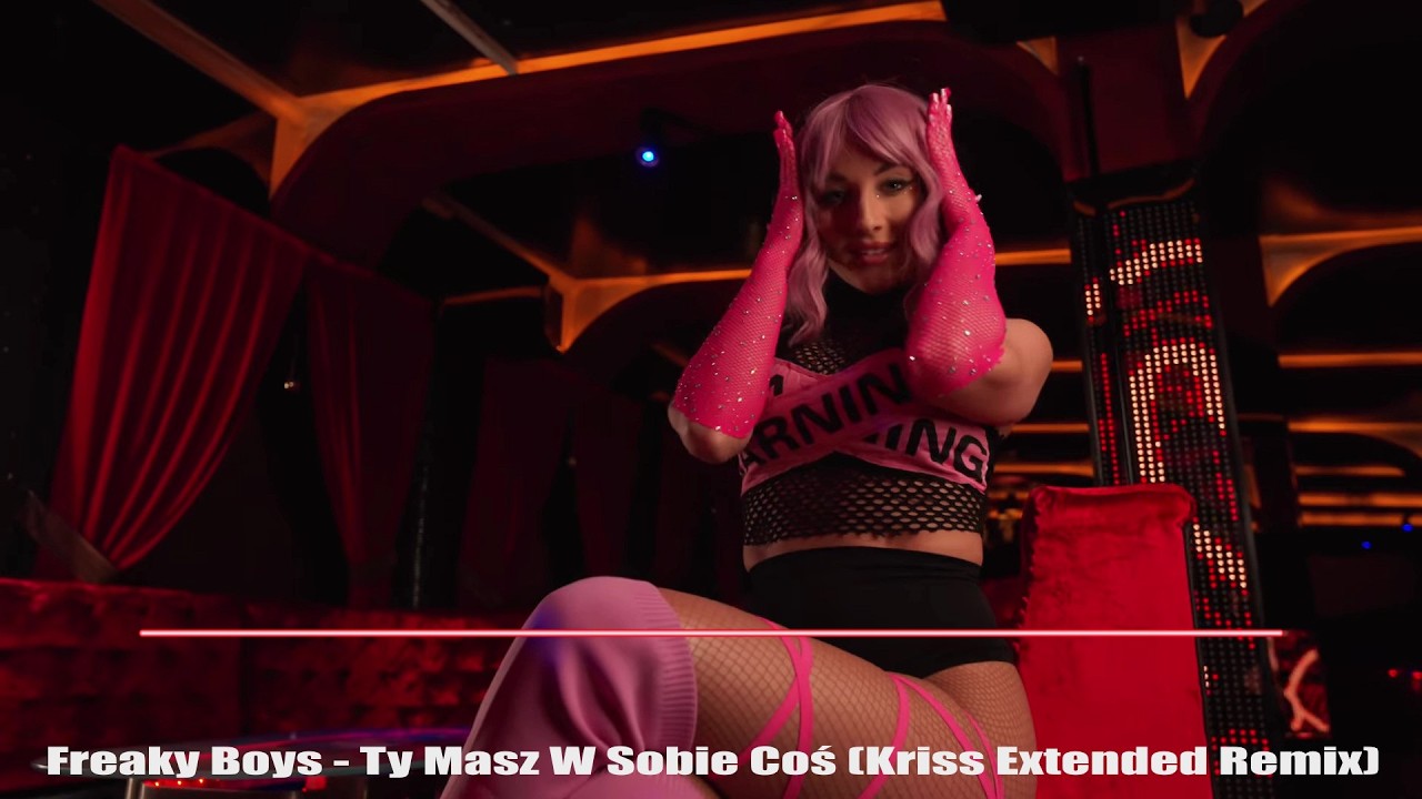 Freaky Boys - Ty Masz W Sobie Coś (Kriss Extended Remix)