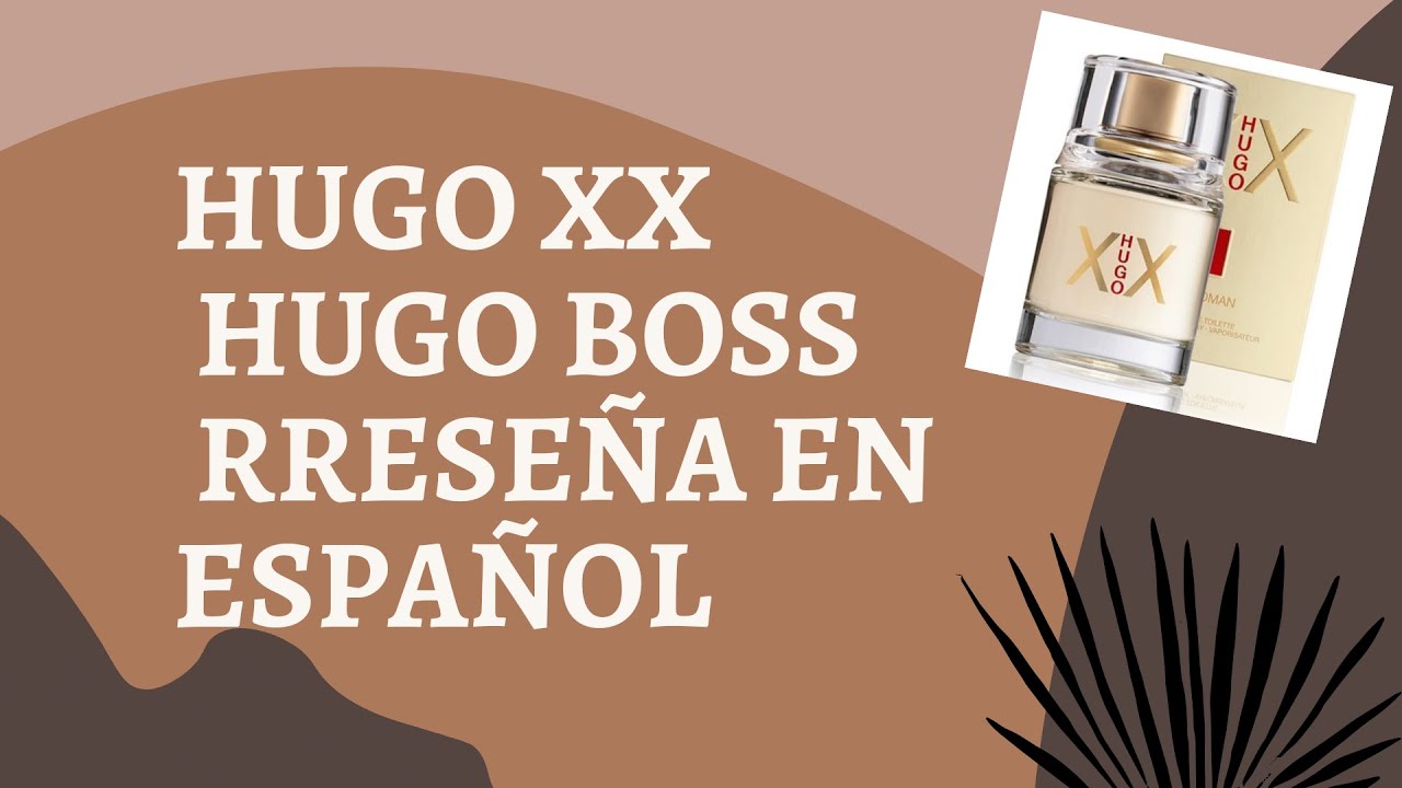 Reseña Hugo XX Dama - Hugo Boss