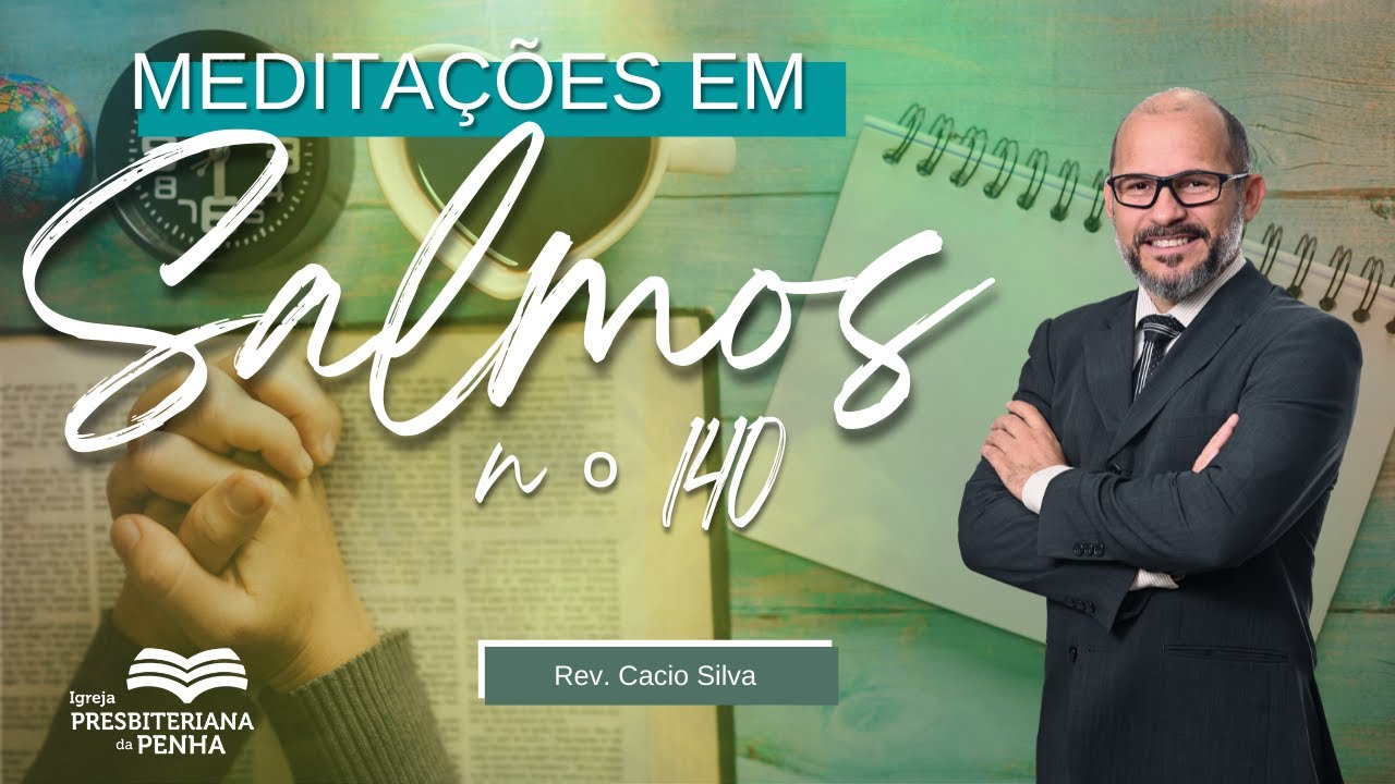 Livra-me dos Maus Pensamentos | Pr Cácio Silva - Texto: Salmo 140