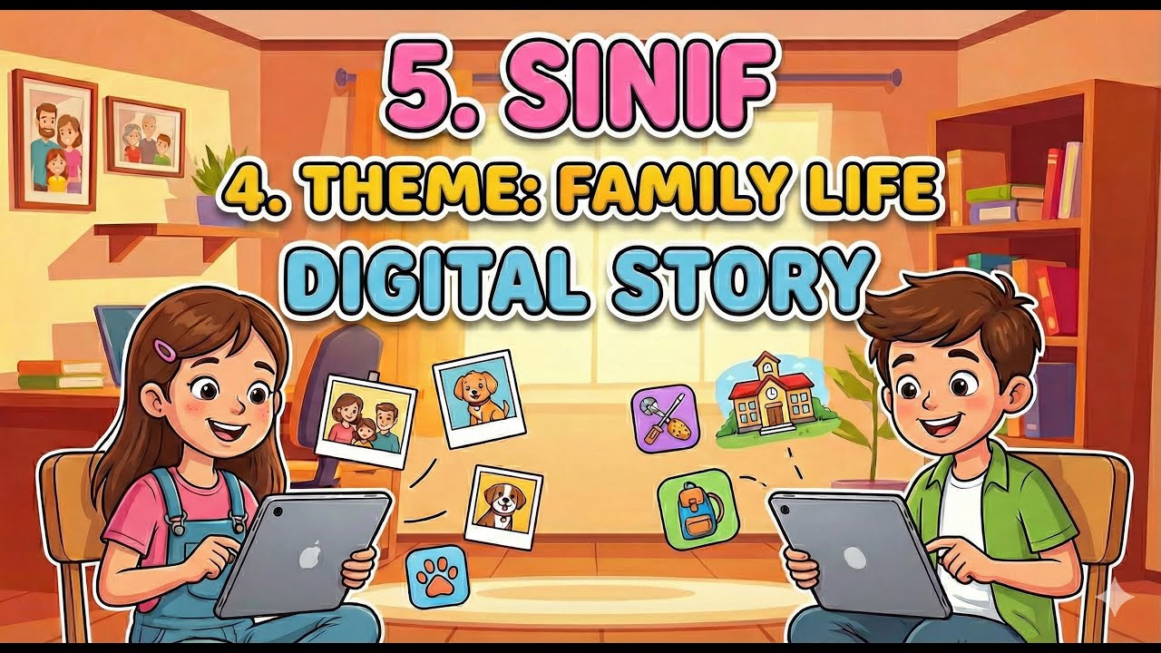 5. Sınıf İngilizce 4. Theme | Family Life - Digital Story (MEB) | YesHocam.com