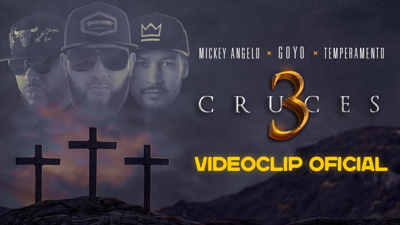 GOYO - 3 Cruces Ft TEMPERAMENTO & MICKEY ANGELO ( Videoclip Oficial )