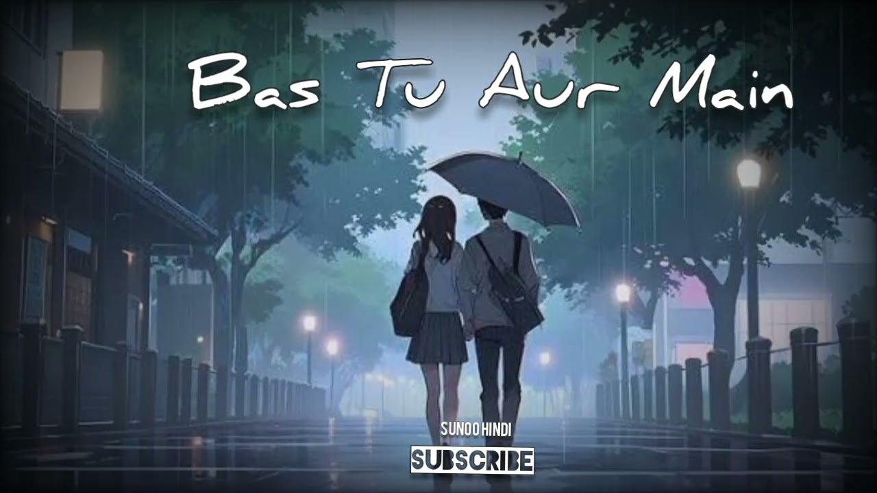 Bas Tu Aur Mein—