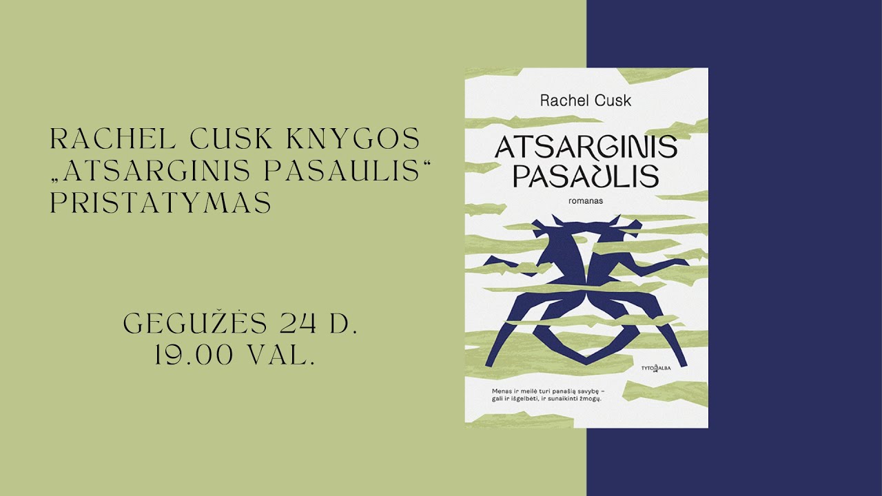 Rachel Cusk knygos „Atsarginis pasaulis“ pristatymas