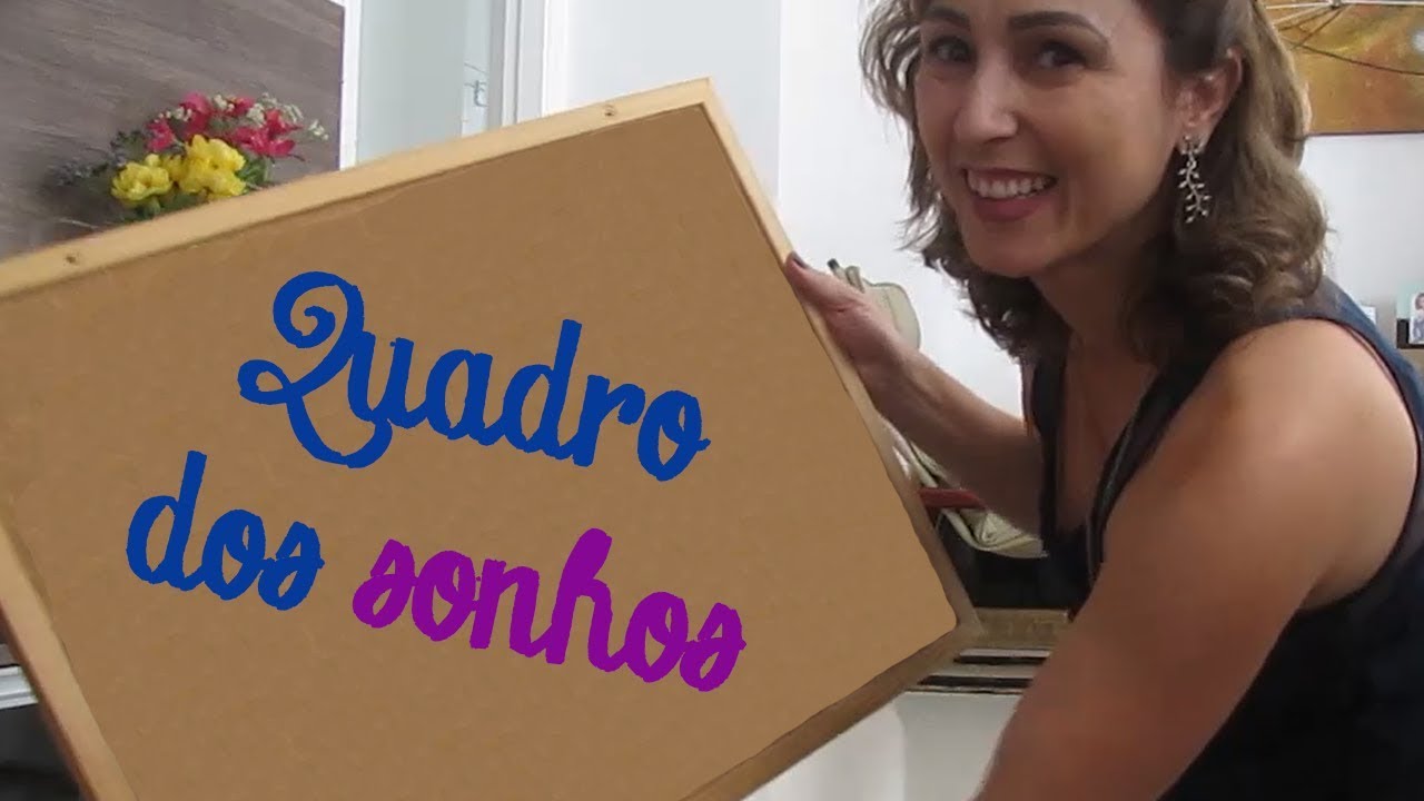 3 dicas para montar o seu Quadro dos Sonhos