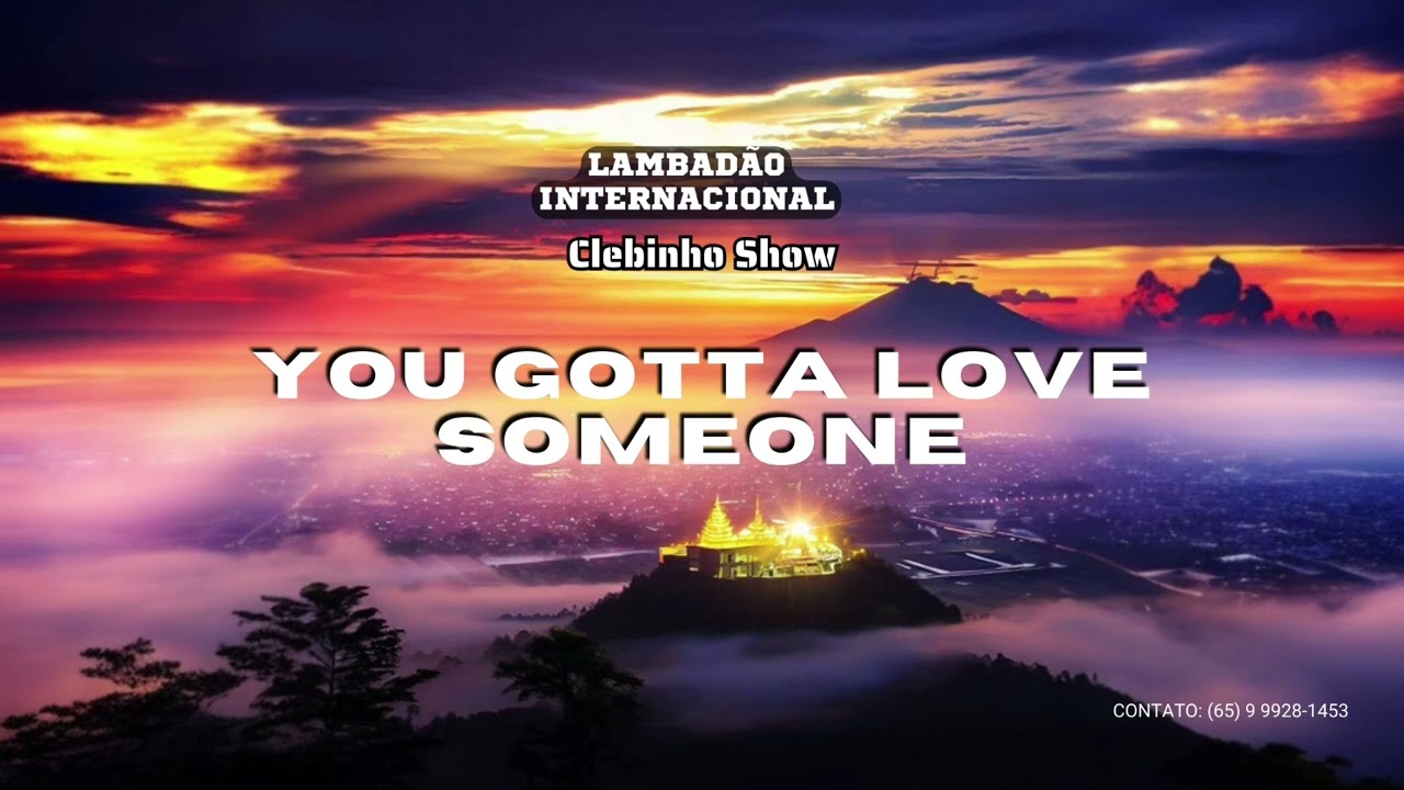 CLEBINHO SHOW - You Gotta Love Someone