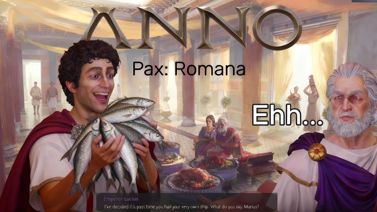 The Emperor Invited me and all I Brought was Sardines - Anno 117: Pax Romana - Ep1