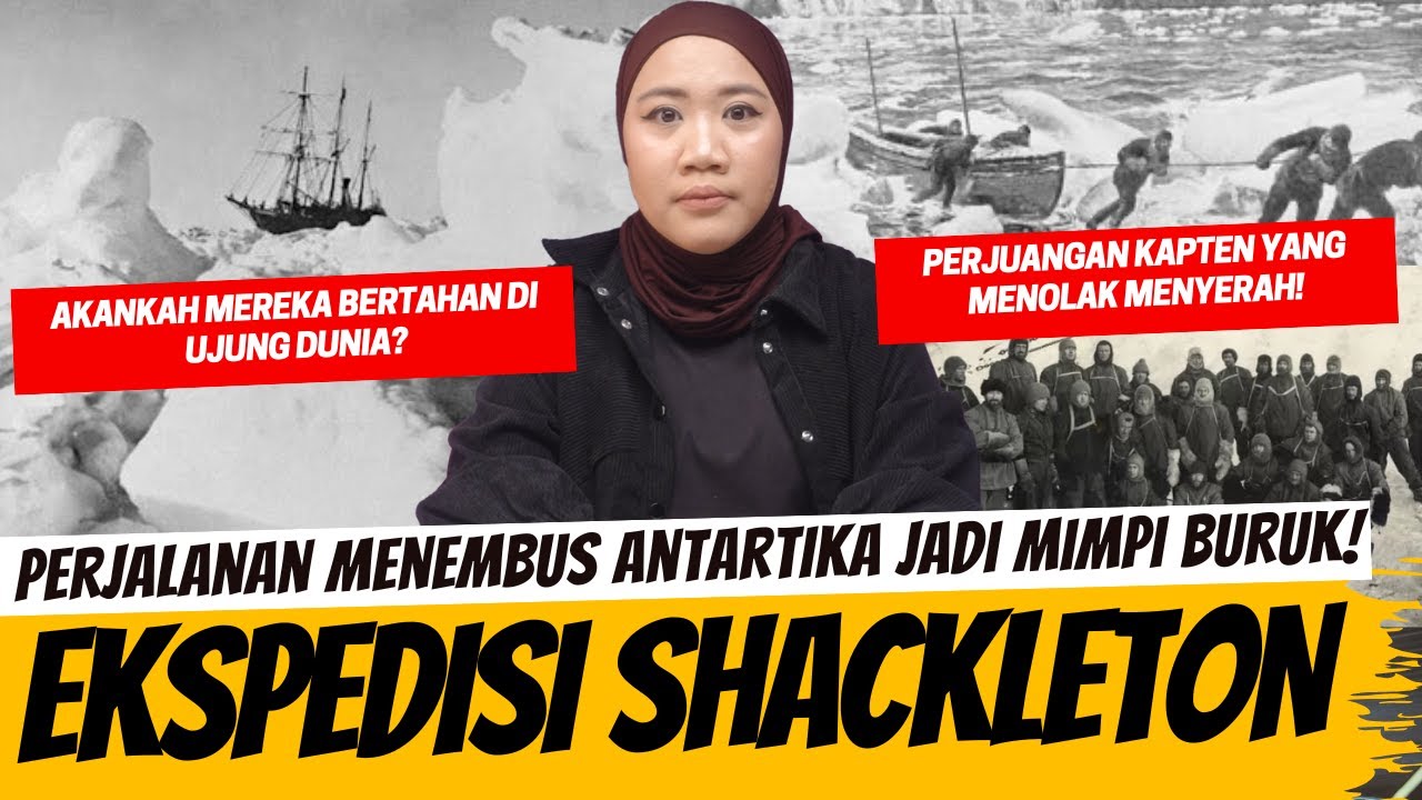 EKSPEDISI SHACKLETON - PERJALANAN SEORANG KAPTEN BERTAHAN MENEMBUS ANTARTIKA! EKSPEDISI SHACKLETON