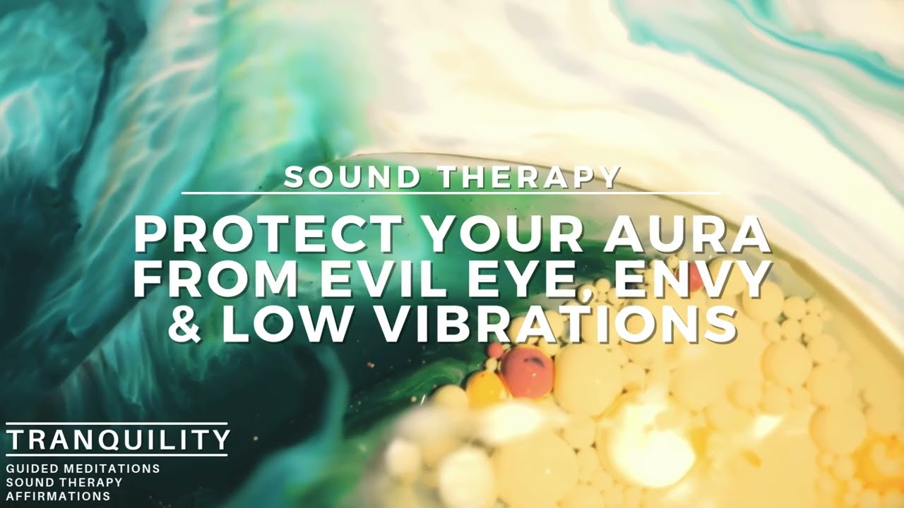 Protect Your Aura From Evil Eye, Envy & Low Vibrations Reiki
