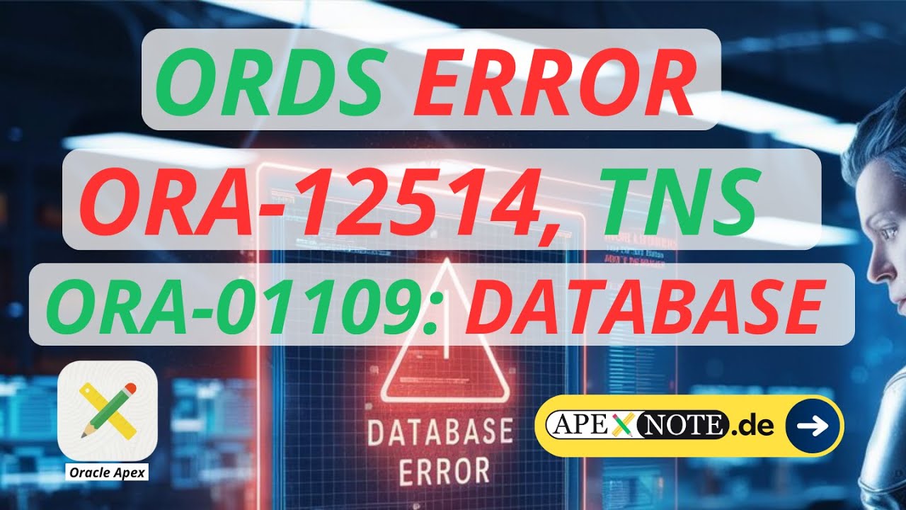 How to Solve Oracle Apex ORDS Error ORA-12514 &ndash; TNS Listener ORA-01109 database not open