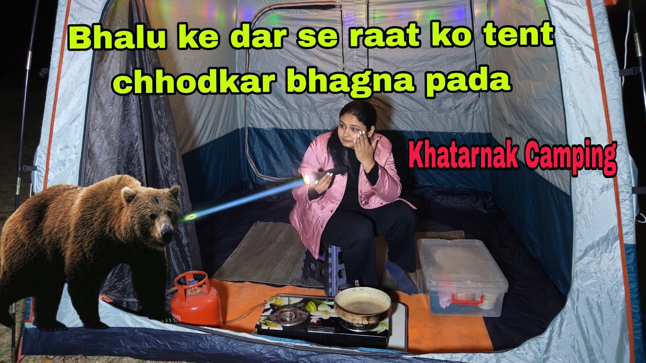 Bhalu ke dar se raat ko hi bhagna pda | Camping in india | Uk06 Camping Couple |