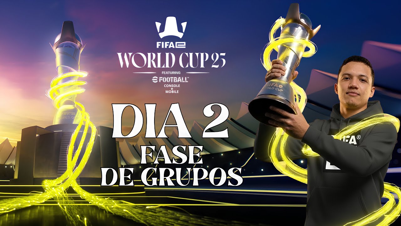 FIFAe WORLD CUP 25™ ft. EFOOTBALL CONSOLE E MOBILE - DIA 2 – FASE DE GRUPOS AO VIVO