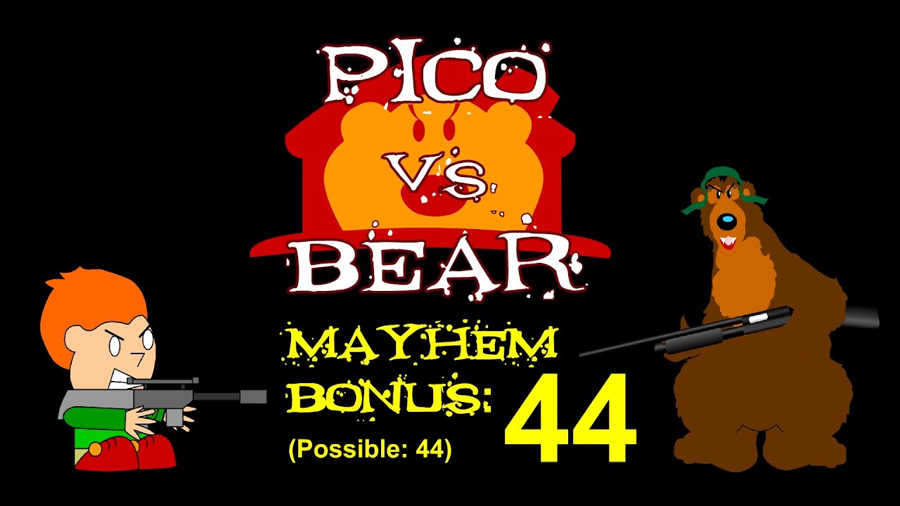 Pico VS. Bear 44 Mayhem Bonus