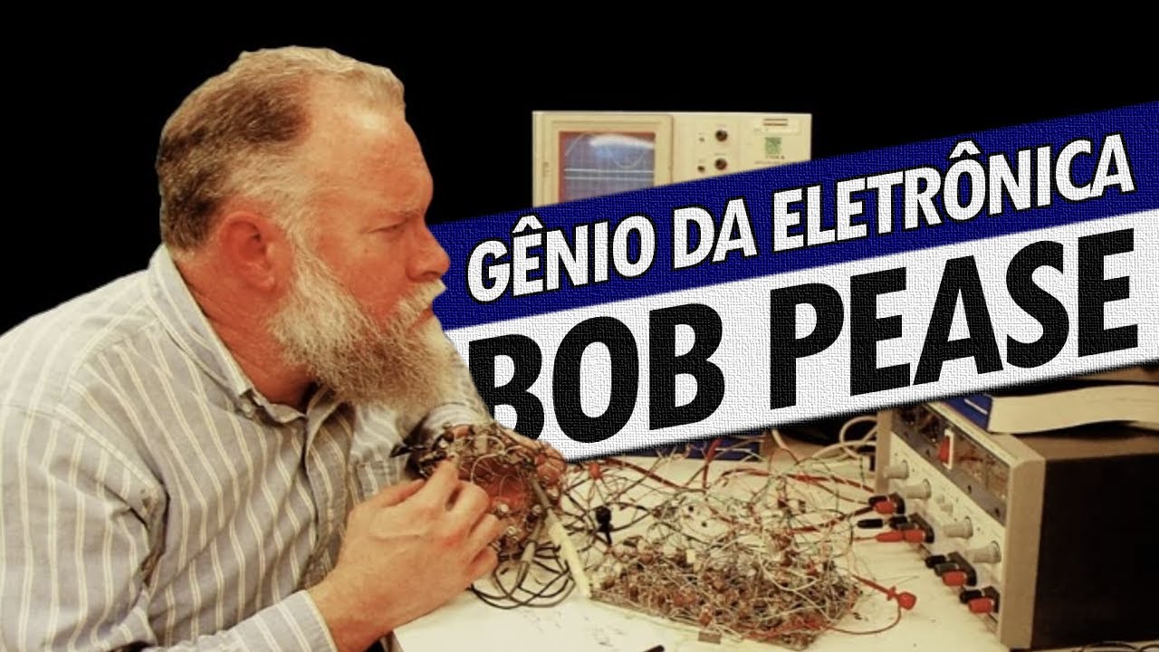 BOB PEASE: UM DOS MAIORES GÊNIOS DA ELETRÔNICA ANALÓGICA