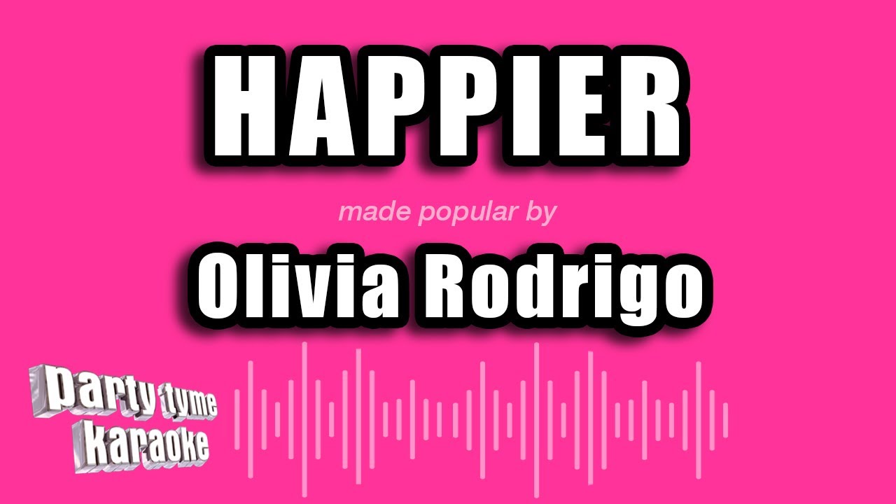 Olivia Rodrigo - Happier (Karaoke Version)