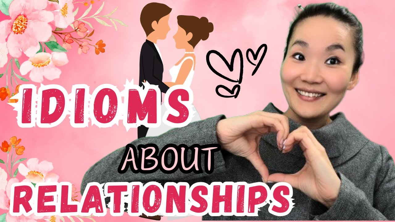 10 Relationship Idioms Essential for English Learners