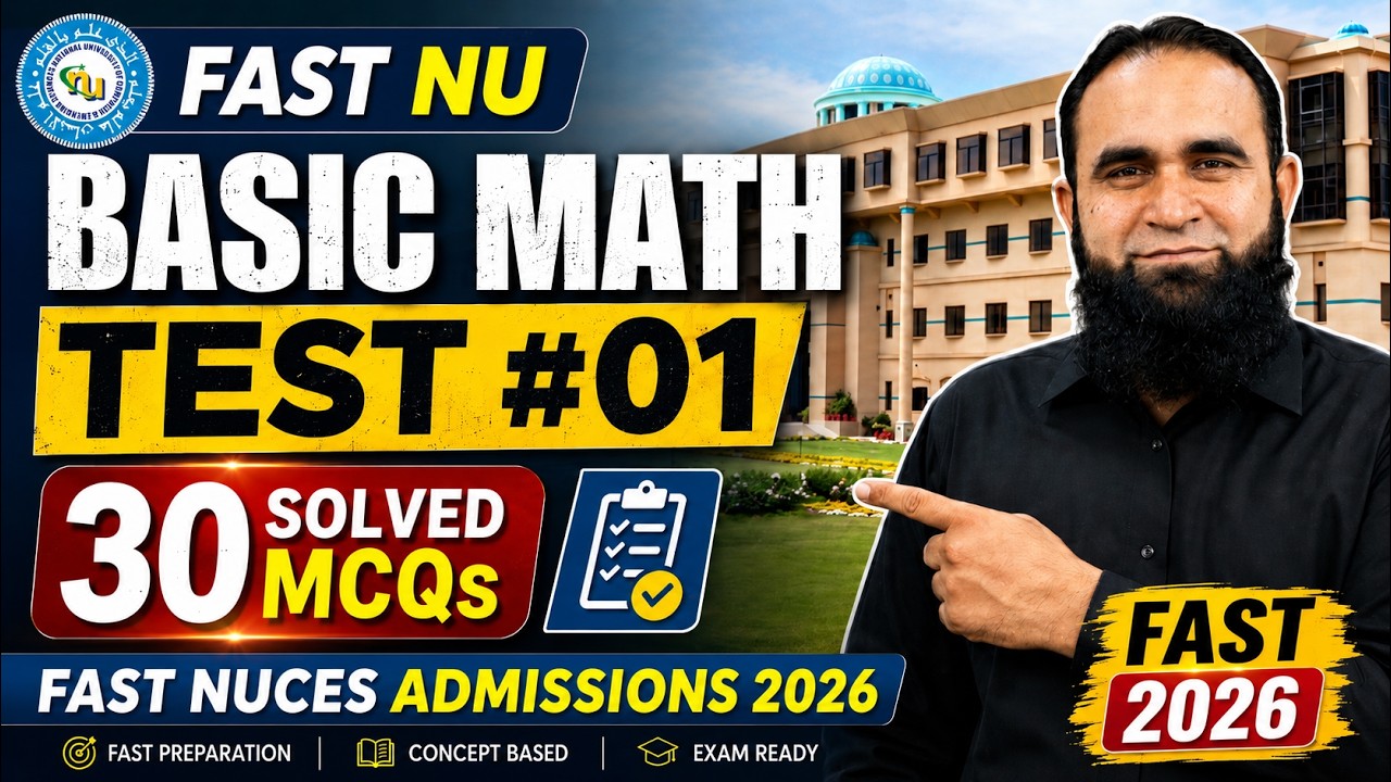 FAST NU Basic Mathematics Test #01 | 30 Solved MCQs | FAST NUCES Admissions 2026