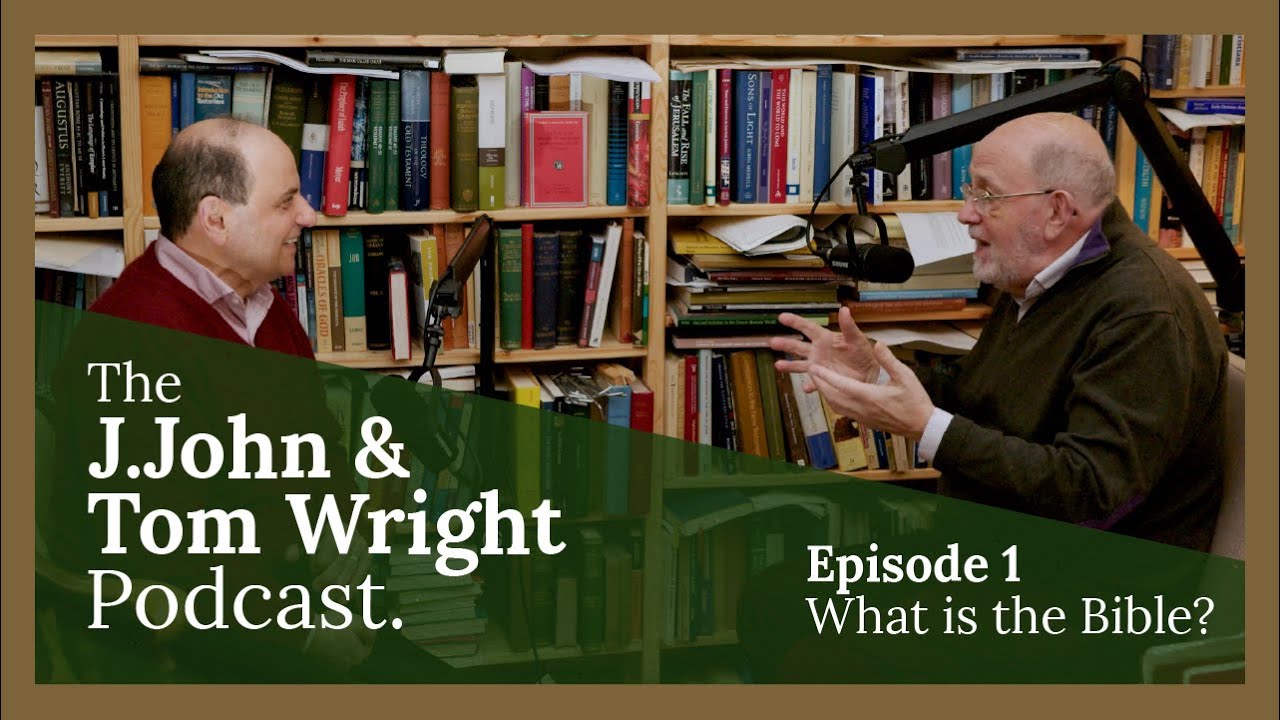What is the Bible? (Ep. 1) // The J.John and Tom Wright Podcast