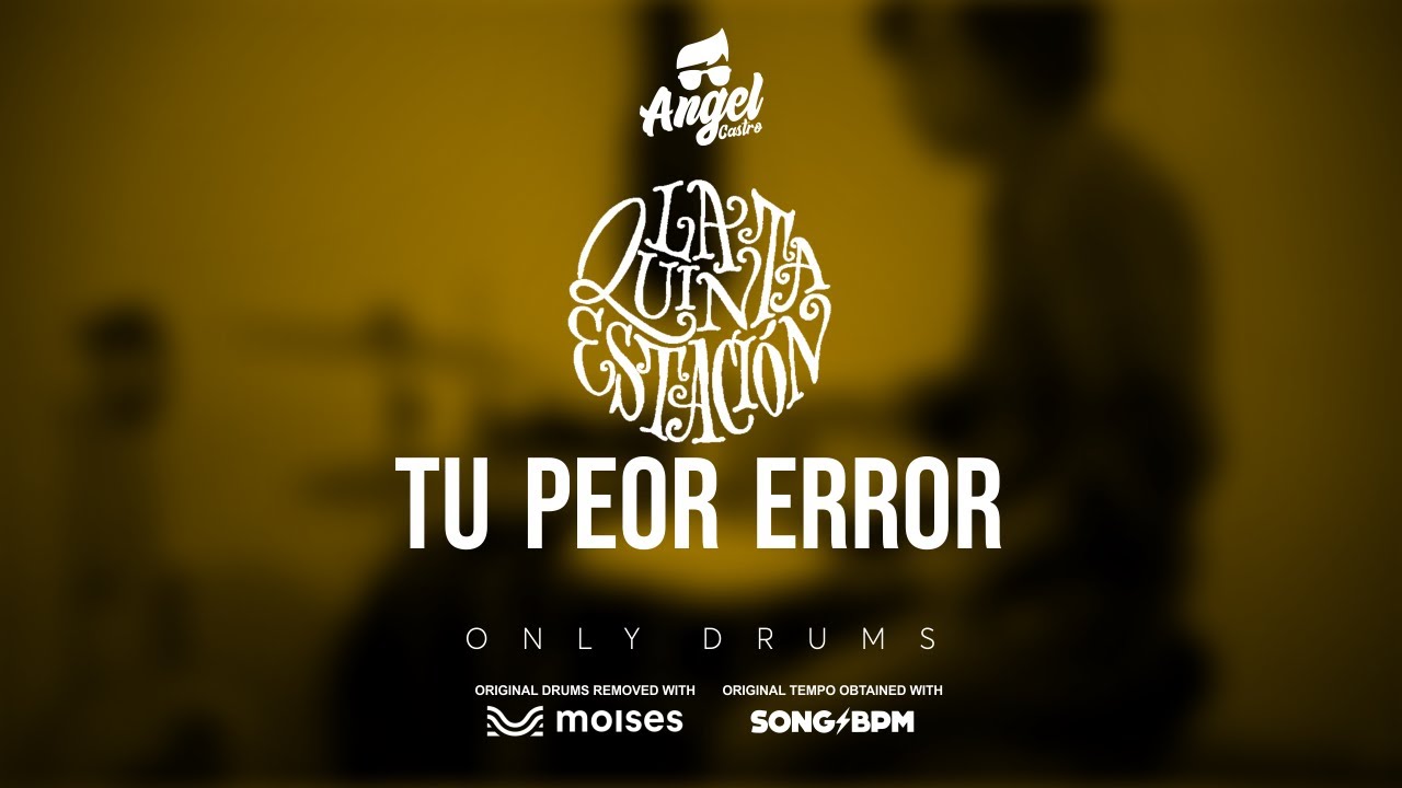 Tu peor Error - La quinta Estacion - Only Drums - Angel Castro