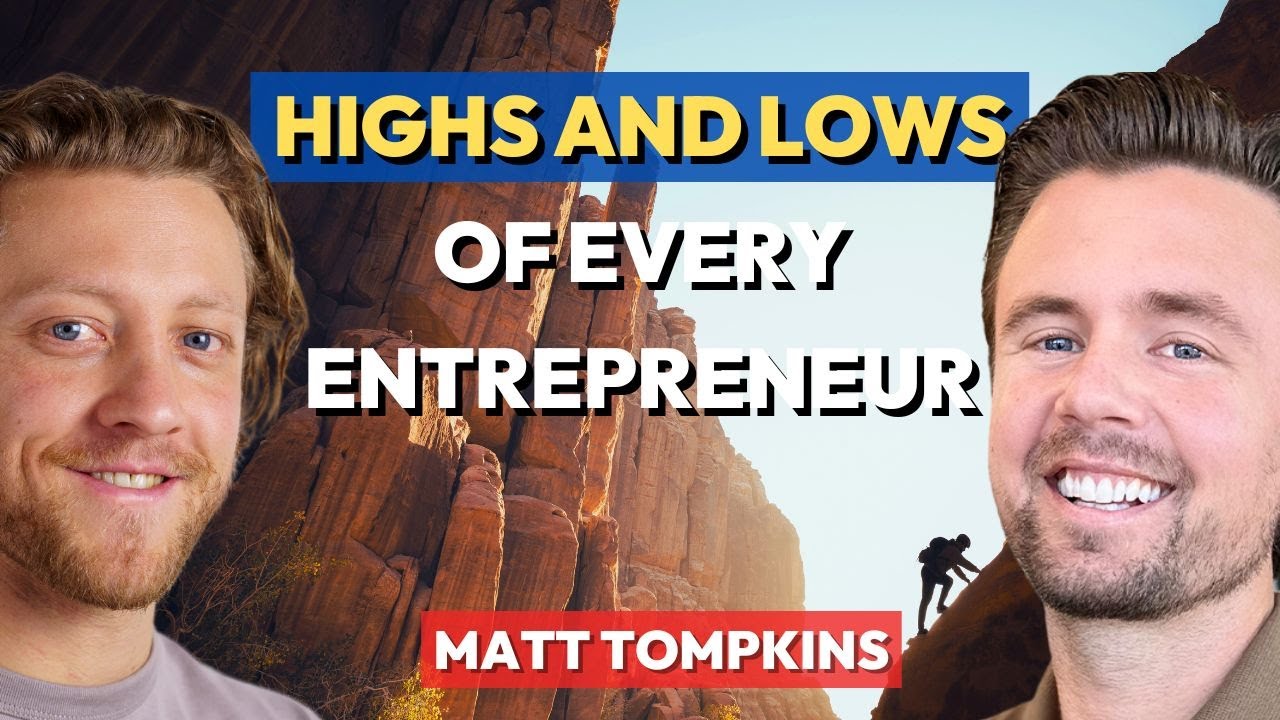 The Highs and Lows of Entrepreneurship: What to Expect l Matt Tompkins