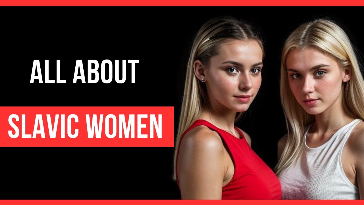 Slavic Girls From All 13 Countries For Relationship