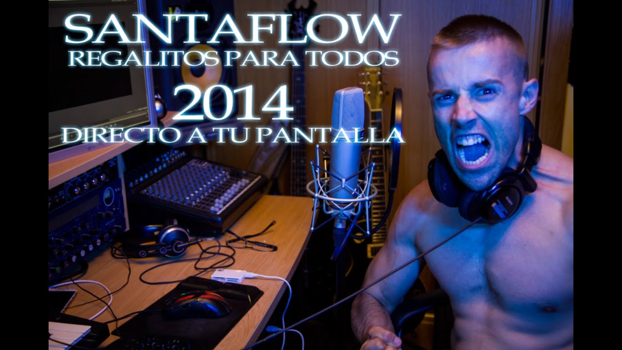 Santaflow - Regalitos 2014 (Directo a tu pantalla)