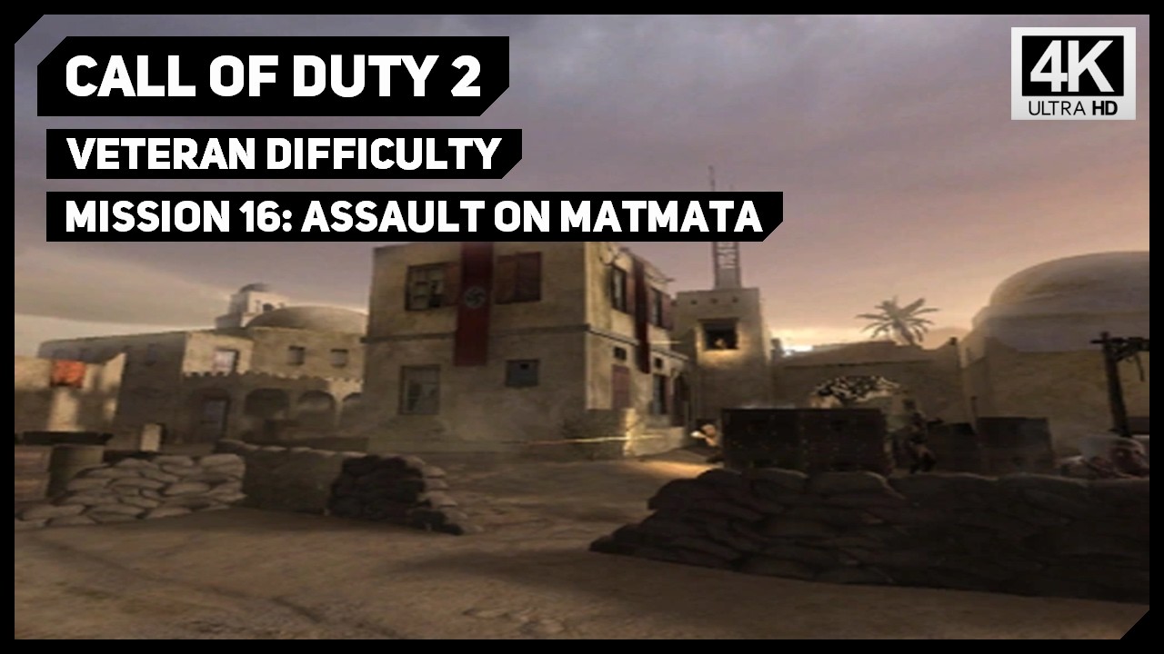 Call of Duty 2 - Mission 16 - Assault on Matmata - Veteran Difficulty - 4K