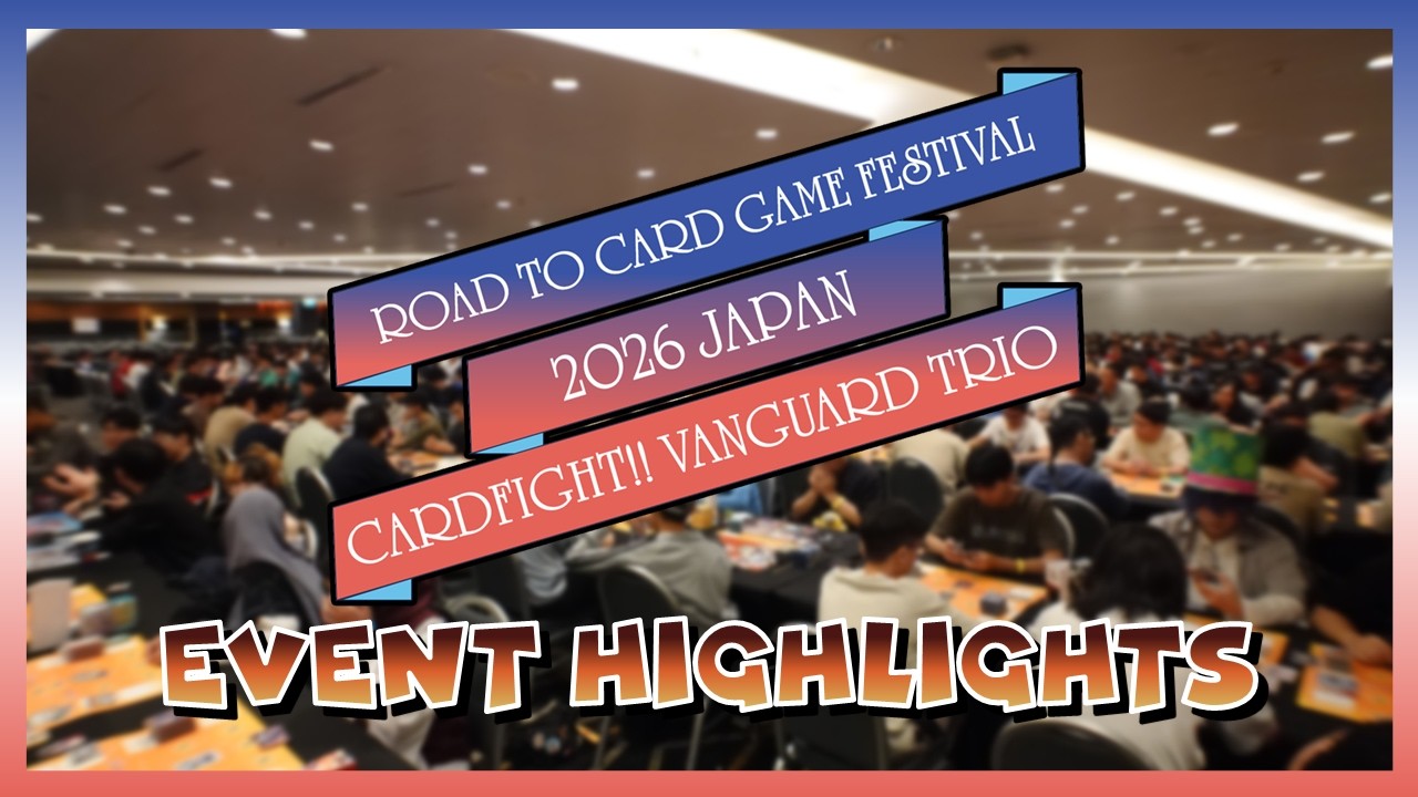 Road To Card Game Festival 2026 Japan - Cardfight!! Vanguard Trio