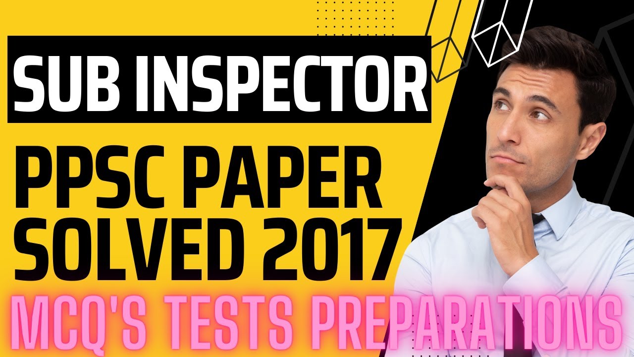 Sub Inspector PPSC Paper Solved 2017 | Mcq's Tests Preparations