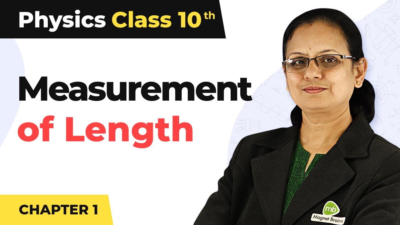 Measurement of Length - Unit and Measurement | Class 11 Physics