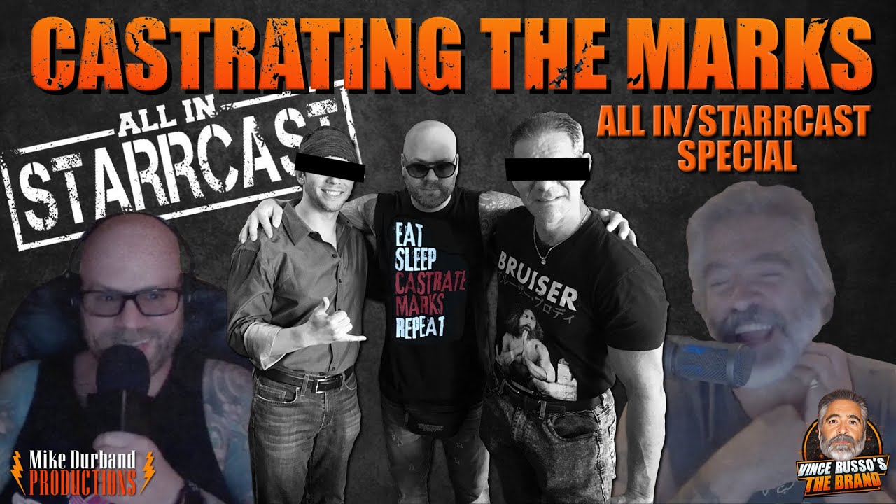 Castrating The Marks: ALL IN/Starrcast Special