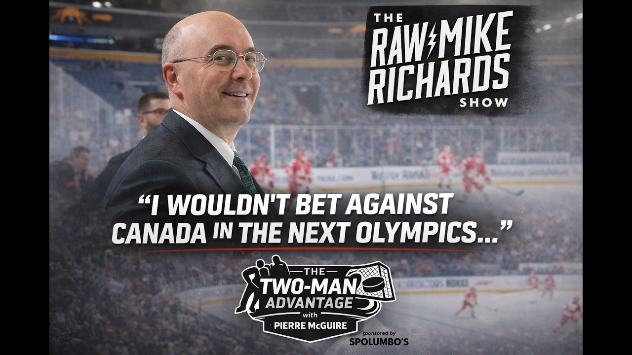 Pierre McGuire on The Raw Mike Richards Show-Hockey Canada/Olympics